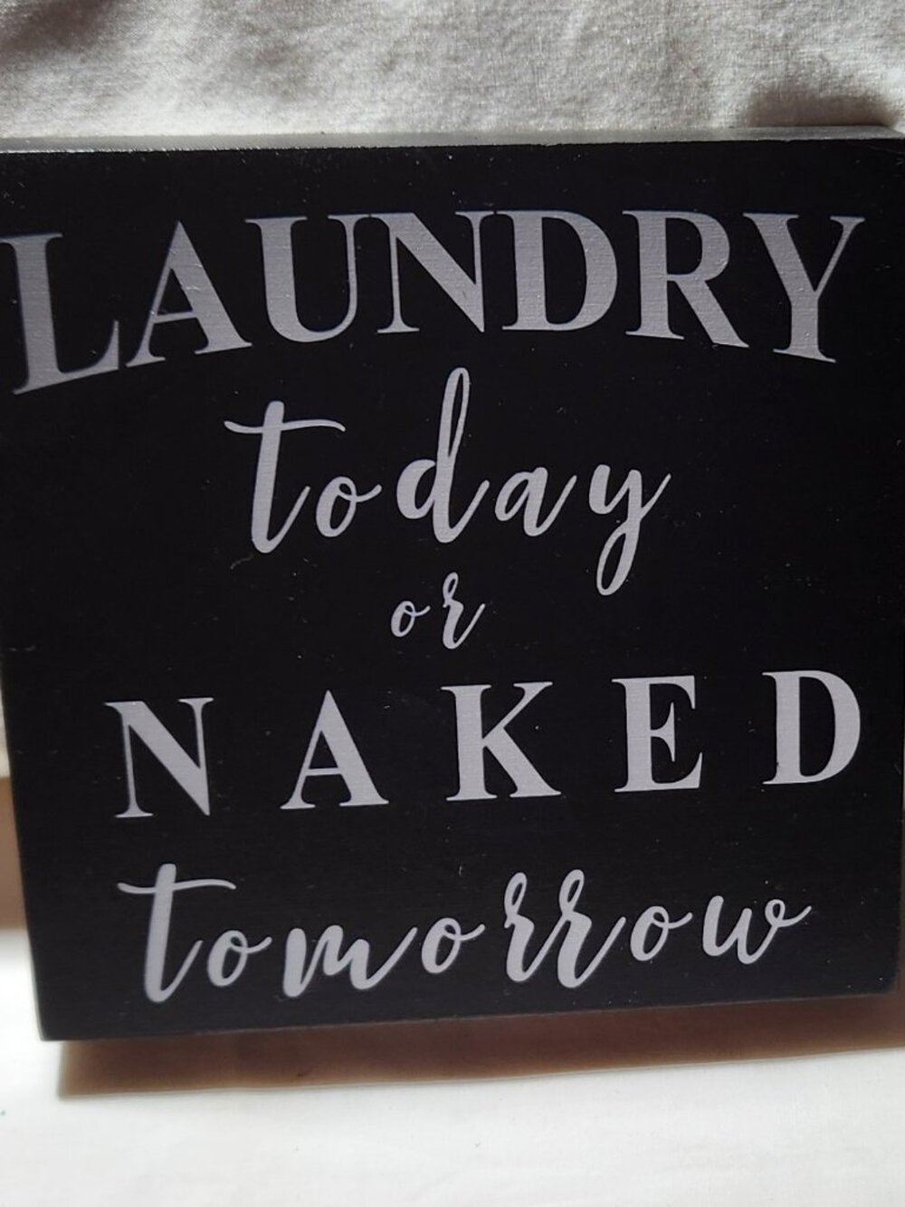 Sign for laundry room - wooden square humor funny Laundry or Naked NEW